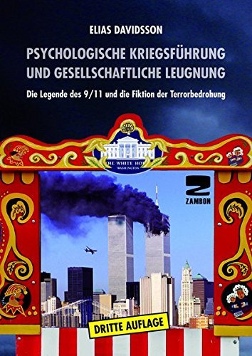 Psychologische Kriegsführung und gesellschaftliche Leugnung: Die Legende des 9/11 und die Fiktion der Terrorbedrohung