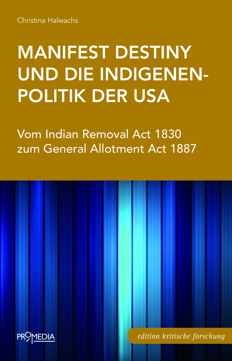 Manifest Destiny und die Indigenenpolitik der USA