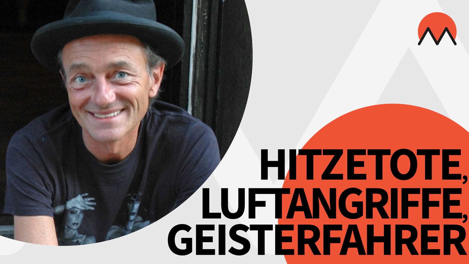 Hitzetote, Luftangriffe, Geisterfahrer