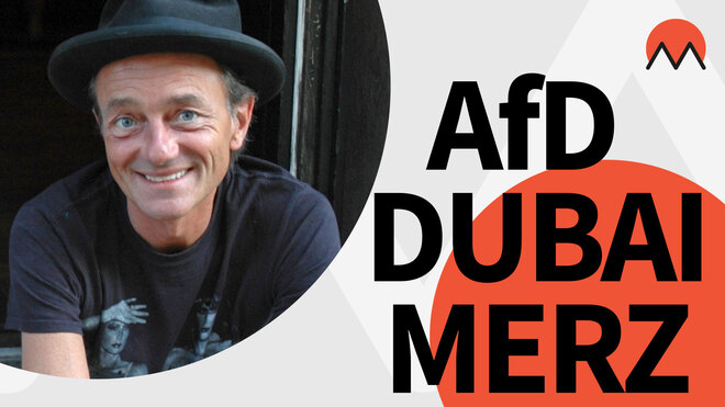 AfD, Merz und Dubai